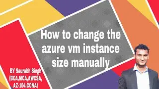 how to change the azure virtual machine instance size manually