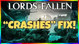 How to Fix Lords of the Fallen Crashes PC