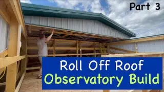 Roll Off Roof Observatory Build - 2nd Floor - Pole Barn - Part 3 - Will this project break Amish?