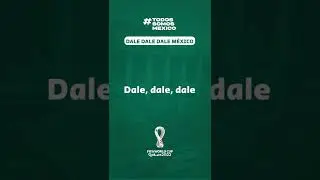 Todos somos México – Canción “DALE DALE DALE MÉXICO”