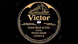 Come Back to Erin ~ Shannon Quartet with Orchestra (1925)