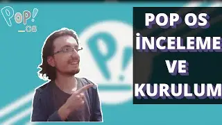 POP OS İnceleme ve Kurulum [Başlangıç Dostu Final]