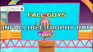 Fall Guys - Infallible Trophy Run - Winning 5 consecutive Games Part 2