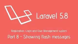 Laravel 5.8 Login System - Part 8: Showing flash messages using Bootstrap and Laravel blade