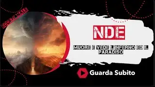 NDE Muore vede l’inferno e il paradiso