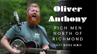 Oliver Anthony - Rich Men North of Richmond (Tasty Waves Remix)