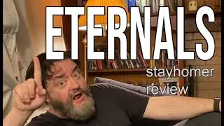 Eternals - Stayhomer Review #9