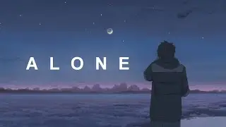 [AMV] - A L O N E