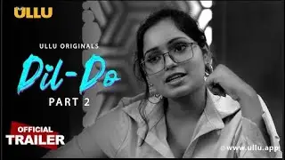 DIL Do Part 2 Ullu Originals Official Trailer Releasing on 20th December 2022