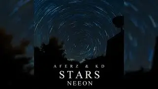 Stars - Aferz & KD (Neeon Remix)