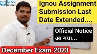 IGNOU Assignment Submission Last Date Extended - December Exam 2023