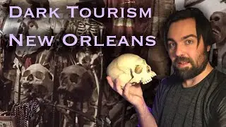 Dark Travel Vlog - New Orleans - Oddventures