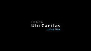 Ubi Caritas - Unica Vox