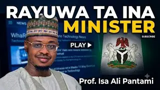Rayuwata Ina Minister: Prof. Isa Ali Pantami.
