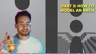 PART 3 - Blender 4.0 - From Zero to Hero! Making An Archway