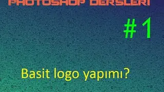 Photoshop Dersleri #1 