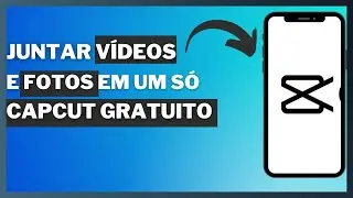 Como Juntar Vários Vídeos e Fotos em um Só no Capcut