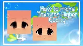 Robloxian Highschool: How to Make Textures Higher Quality