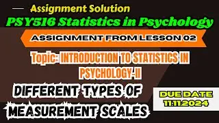 PSY516 Assignment Solution 2024 From Lesson 02 Measurement Scales Due Date 11.11.2024