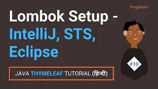 Project Lombok Setup [Hindi] | Eclipse | IntelliJ | STS | Lombok Java | ProgRank