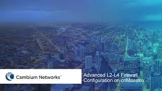 Advanced L2-L4 Firewall Configuration on cnMaestro