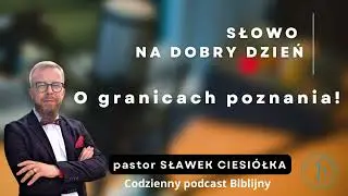 O granicach poznania! Przyp 25:2
