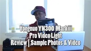 Yongnuo YN300 iii Pro Video Light Review | Sample Photos/Video