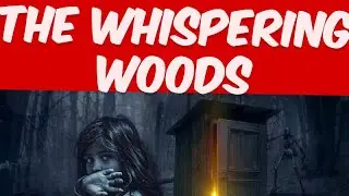 StoryTime: TheWhisperingWoods