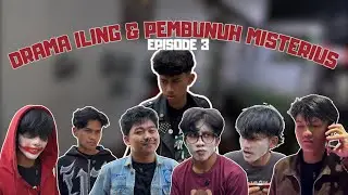 DRAMA ILING & PEMBUNUH MISTERIUS - EPISODE 8
