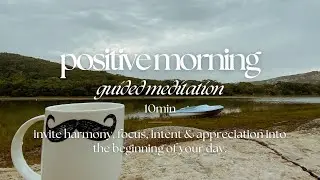 Positive Morning Guided Meditation