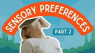 Understanding Sensory Preferences: How Do Sensory Preferences Impact Learning?