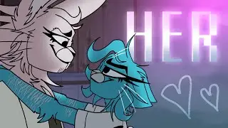 HER // animation meme // Claws of Rage