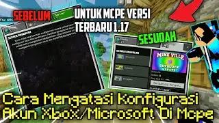 CARA MENGATASI KONFIGURASI AKUN XBOX/MICROSOFT DI MCPE TERBARU 1.17!! - 100% BERHASIL