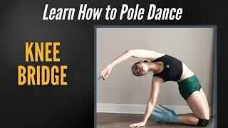 Knee Bridge - Pole Dance Tutorial | Beginner Level Floorwork Dance Moves