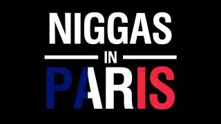 Dreams - Niggas In Paris(Intro)