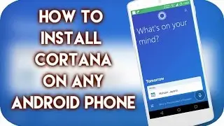 Cortana On Android |New Update 2017| New Features| 😇