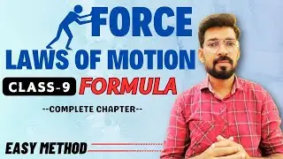 Force and laws of motion Complete Chapter || Class 9 Physics formula || NCERT