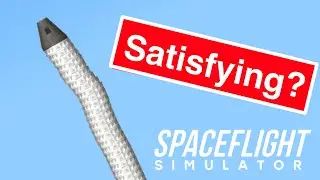 Spaceflight Simulator but it’s SATISFYING 🤤