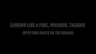Pants on the ground-chimpmonks verson- with lyrics