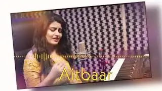 Aitbaar - Female Version | Latest Cover Song | Hindi Cover Song