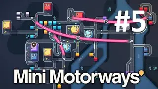 Mini Motorways / Прохождение #5