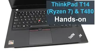 ThinkPad T14 (Ryzen 7) & T480 Hands-on (side by side)