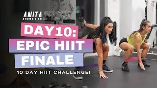 HIIT CHALLENGE | DAY 10: Epic HIIT Finale