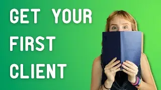 How To Get Your First Client as a Freelancer