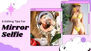 How to Take Perfect Mirror Pics | Mirror Selfies Ideas | best selfie & body editor app