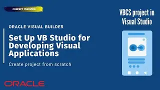How to Set Up Oracle Visual Builder Studio for developing Visual Applications (VBCS)