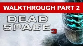 Dead Space 3 - Walkthrough Part 2 HD 1080p No Commentary