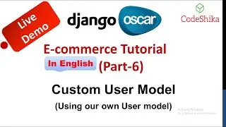 Django Oscar E-commerce tutorial - Custom User model (Part-6) | In English