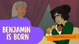 Benjamin is Born | Bible Stories Read Aloud