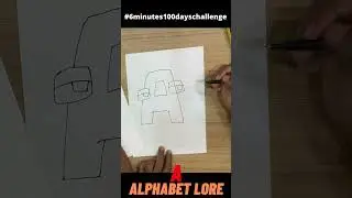 How to alphabet lore A